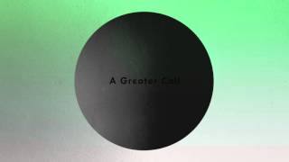 A Greater Call (feat. Julie Christmas)